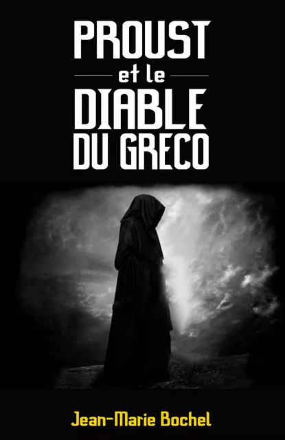 Proust et le diable du Greco - Jean-Marie Bochel - Librinova