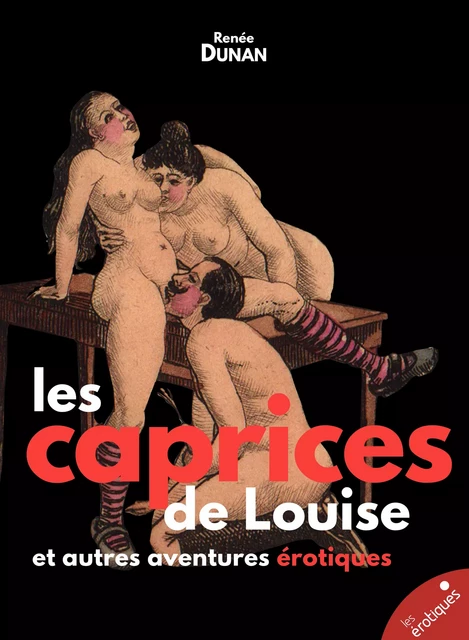 Les caprices de Louise - Renée Dunan - Les érotiques by Léa