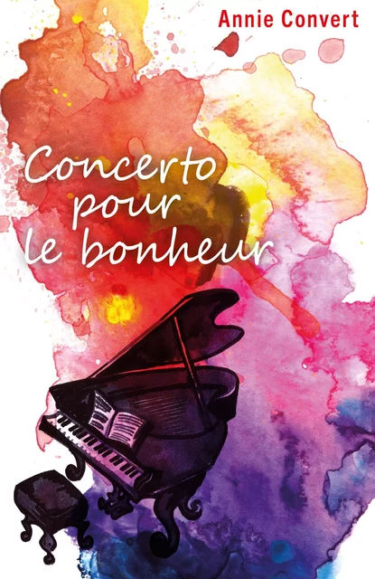 Concerto pour le bonheur - Annie Convert - Librinova