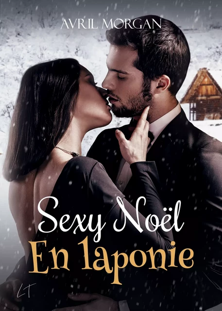 Sexy Noël en Laponie - Avril Morgan - Laurie Toller Éditions