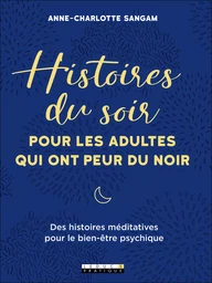 Histoires du soir pour les adultes qui ont peur du noir