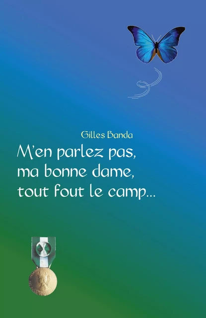 M'en parlez pas, ma bonne dame, tout fout le camp... - Gilles Banda - Librinova