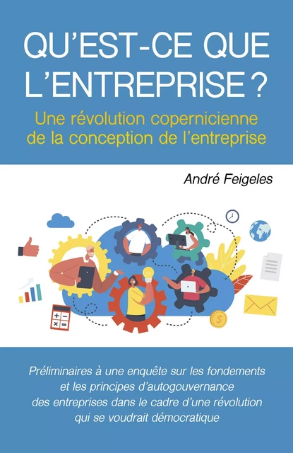 Qu'est-ce que l'entreprise ? - André Feigeles - Librinova