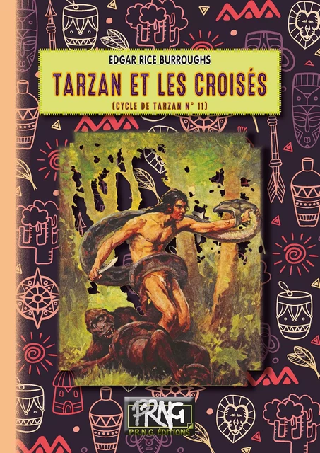 Tarzan et les Croisés (cycle de Tarzan n° 11) - Edgar Rice Burroughs - Editions des Régionalismes