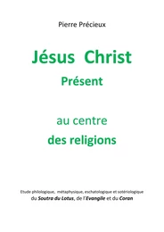 Jésus Christ Présent au centre des religions