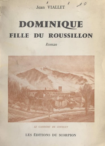 Dominique, fille du Roussillon - Jean Viallet - FeniXX réédition numérique