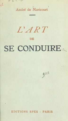 L'art de se conduire - André de Maricourt - FeniXX réédition numérique