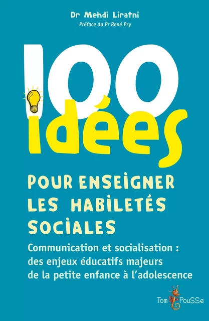 100 idées pour enseigner les habiletés sociales - Mehdi Liratni - Tom Pousse