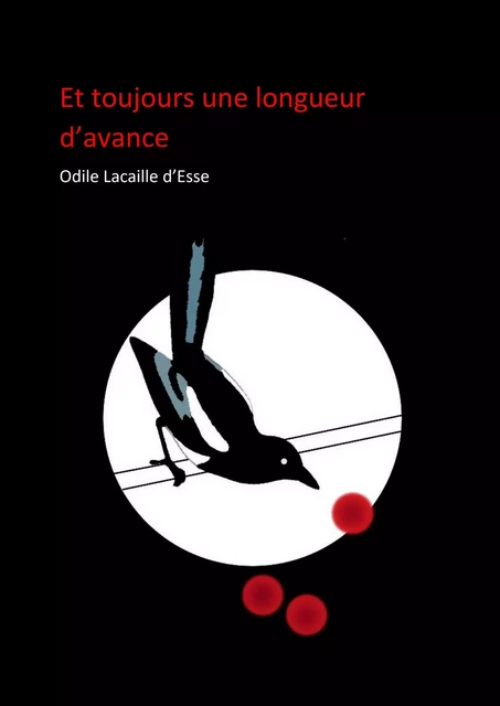 Et toujours une longueur d'avance - Odile Lacaille d'Esse - Librinova