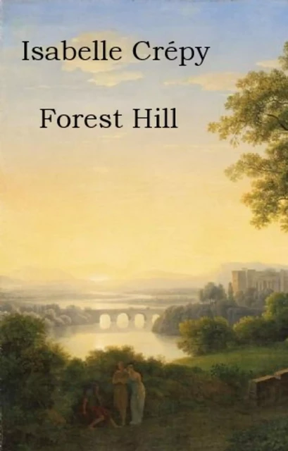 Forest Hill - Isabelle Crépy - Librinova