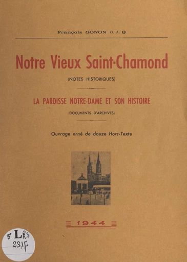 Notre vieux Saint-Chamond (notes historiques) - François Gonon - FeniXX réédition numérique