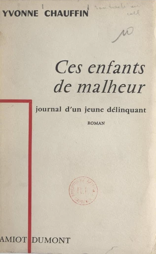 Ces enfants de malheur - Yvonne Chauffin - FeniXX réédition numérique