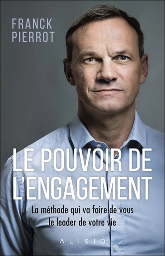 Le pouvoir de l'engagement - Franck Pierrot - Alisio