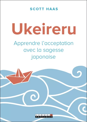 Ukeireru - Scott Haas - Éditions Leduc