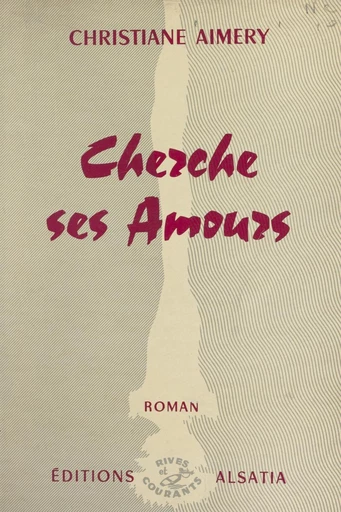 Cherche ses amours - Christiane Aimery - FeniXX réédition numérique