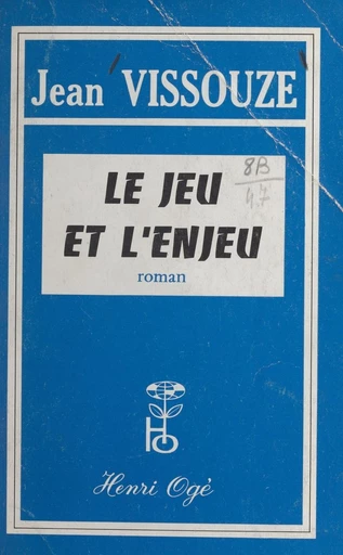 Le jeu et l'enjeu - Jean Vissouze - FeniXX réédition numérique