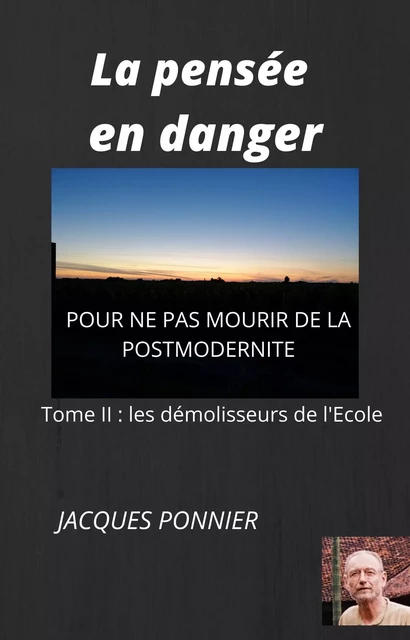 La Pensée en danger, tome II - Jacques Ponnier - Librinova