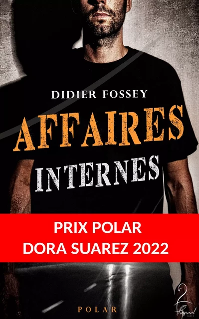 Affaires Internes - Didier Fossey - Flamant Noir Editions