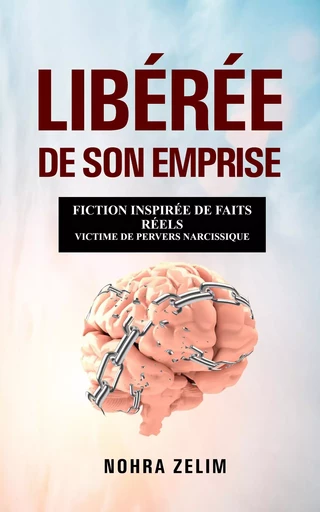 Libérée de son emprise - Nohra Zelim - Librinova