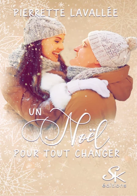 Un Noël pour tout changer - Pierrette Lavallée - Éditions Sharon Kena