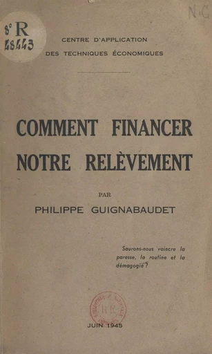 Comment financer notre relèvement - Philippe Guignabaudet - FeniXX réédition numérique