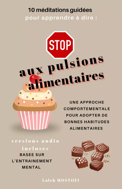 Apprendre à dire STOP aux pulsions alimentaires - Laleh Mostofi - Librinova