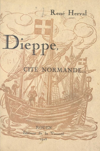 Dieppe, cité Normande - René Herval - FeniXX réédition numérique