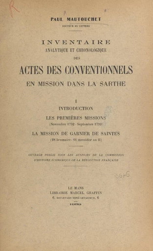 Inventaire analytique et chronologique des actes des conventionnels en mission dans la Sarthe (1) - Paul Mautouchet - FeniXX réédition numérique