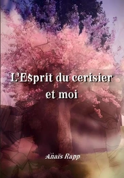 L'Esprit du cerisier  et moi