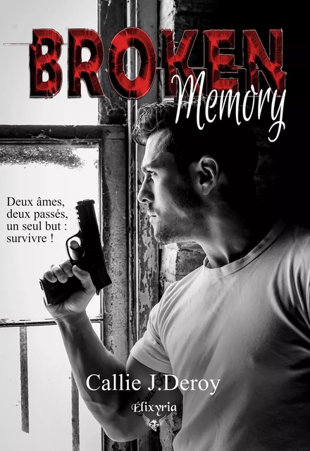 Broken memory - Callie J.Deroy - Editions Elixyria