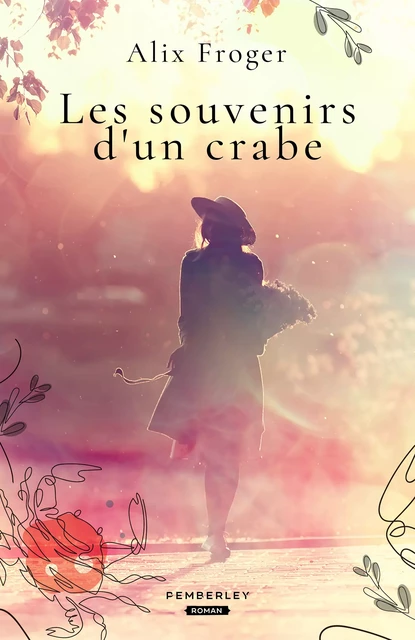 Les souvenirs d'un crabe - Alix Froger - Pemberley