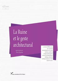 La Ruine et le geste architectural