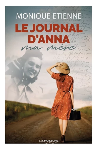 Le Journal d'Anna ma mère - Monique Étienne - Les Moissons