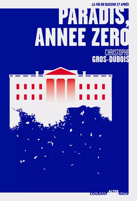 Paradis année zéro - Christophe Gros-Dubois - Courant Alternatif