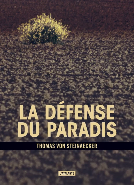 La Défense du paradis - Thomas von Steinaecker - L'Atalante