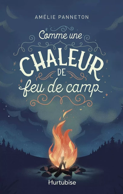 Comme une chaleur de feu de camp - Amélie Panneton - Éditions Hurtubise