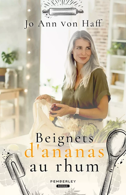 Beignets d'ananas au rhum - Jo Ann Von Haff - Pemberley