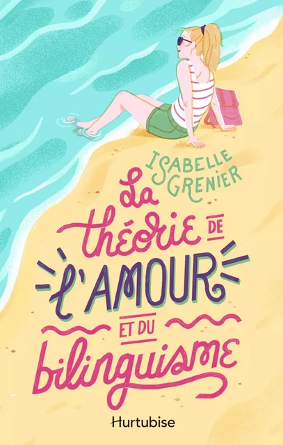 La théorie de l'amour et du bilinguisme - Isabelle Grenier - Éditions Hurtubise