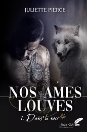 Nos âmes louves, tome 1 : Dans le noir