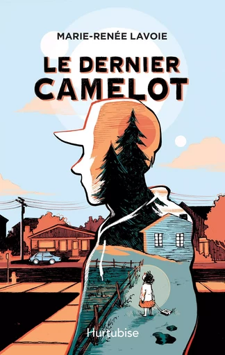 Le dernier camelot - Marie-Renée Lavoie - Hurtubise