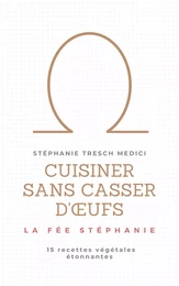 Cuisiner sans casser d'oeufs