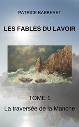 Les Fables du Lavoir Tome 1 La traversée de la Manche