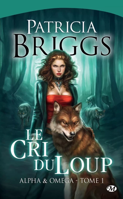 Alpha &amp; Omega, T1 : Le Cri du loup - Patricia Briggs - Milady