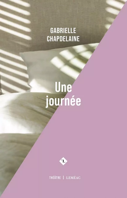 Une journée - Gabrielle Chapdelaine - Leméac Éditeur