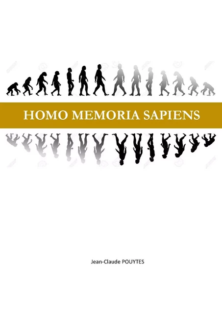 Homo memoria sapiens - Jean-claude Pouytes - Librinova