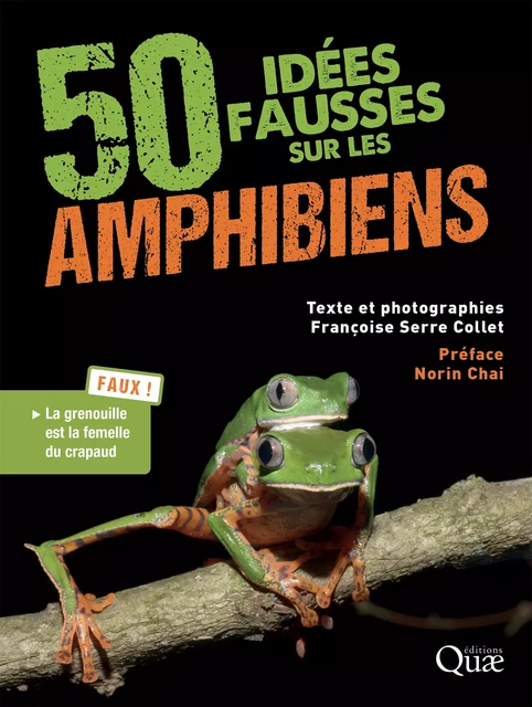 50 idées fausses sur les amphibiens - Françoise Serre Collet, Chai Norin - Quae