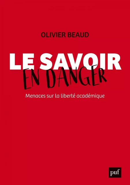 Le savoir en danger. Menaces sur la liberté académique - Olivier Beaud - Humensis