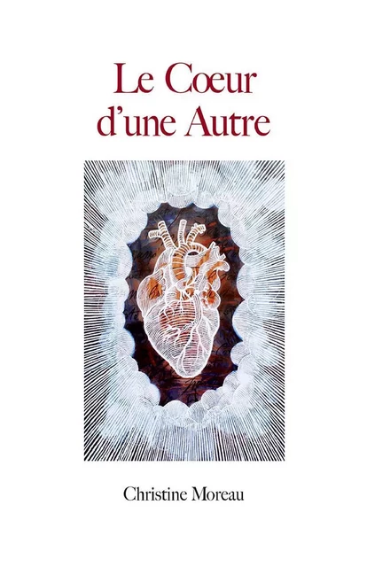 Le Cœur d'une autre - Christine Moreau - Librinova