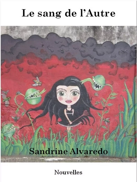 Le sang de l'Autre - Sandrine Alvaredo - Librinova