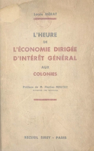 L'heure de l'économie dirigée d'intérêt général aux colonies - Louis Mérat - FeniXX réédition numérique